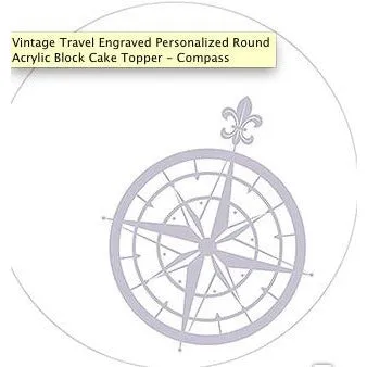 Vintage Travel Engraved Personalized Round Acrylic Block Cake Topper - Compass